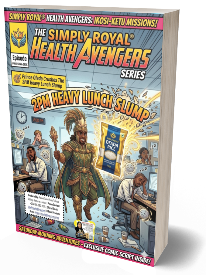 The Simply Royal® Health Avengers COMIC Ep. #004- COMA-DESK | Prince Ofada Crushes The 2PM Heavy Lunch Slump | FREE BRANDED PDF DOWNLOAD